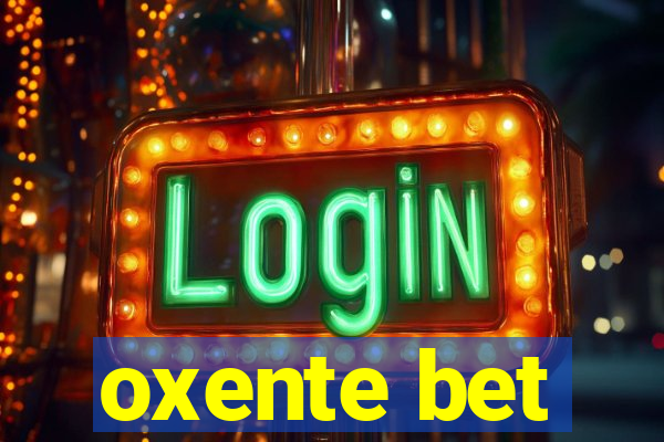 oxente bet